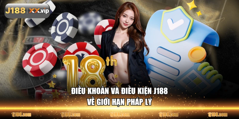 Điều khoản và điều kiện J188 về giới hạn pháp lý