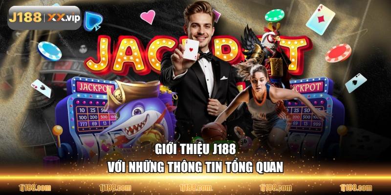 Giới thiệu J188 với những thông tin tổng quan