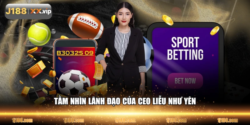 Tầm nhìn lãnh đạo của Ceo Liễu Như Yên